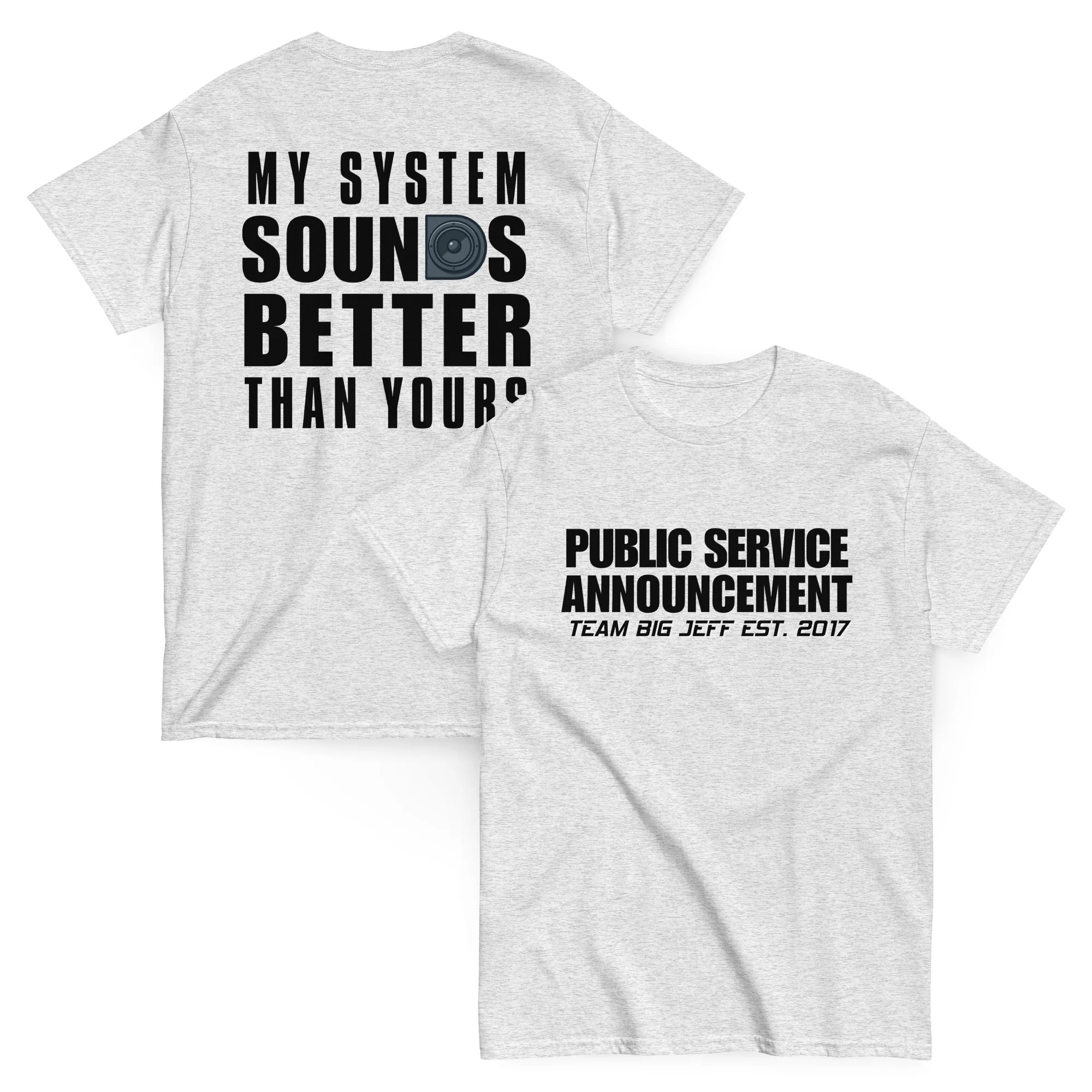 My System Sounds Better Than Yours – Basshead Car Audio T-Shirt