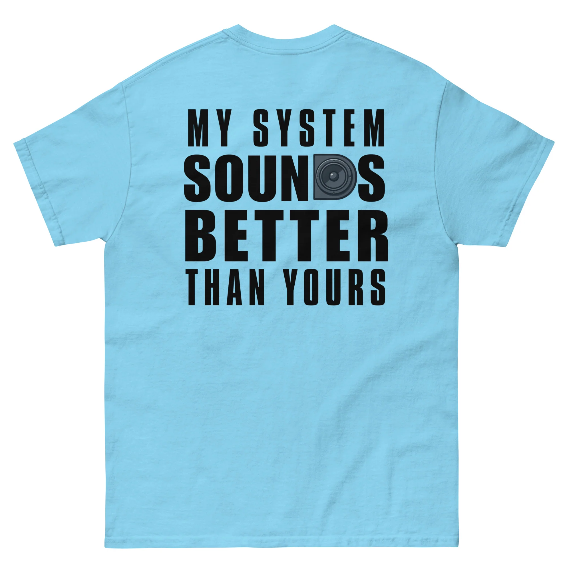 My System Sounds Better Than Yours – Basshead Car Audio T-Shirt - Image 15