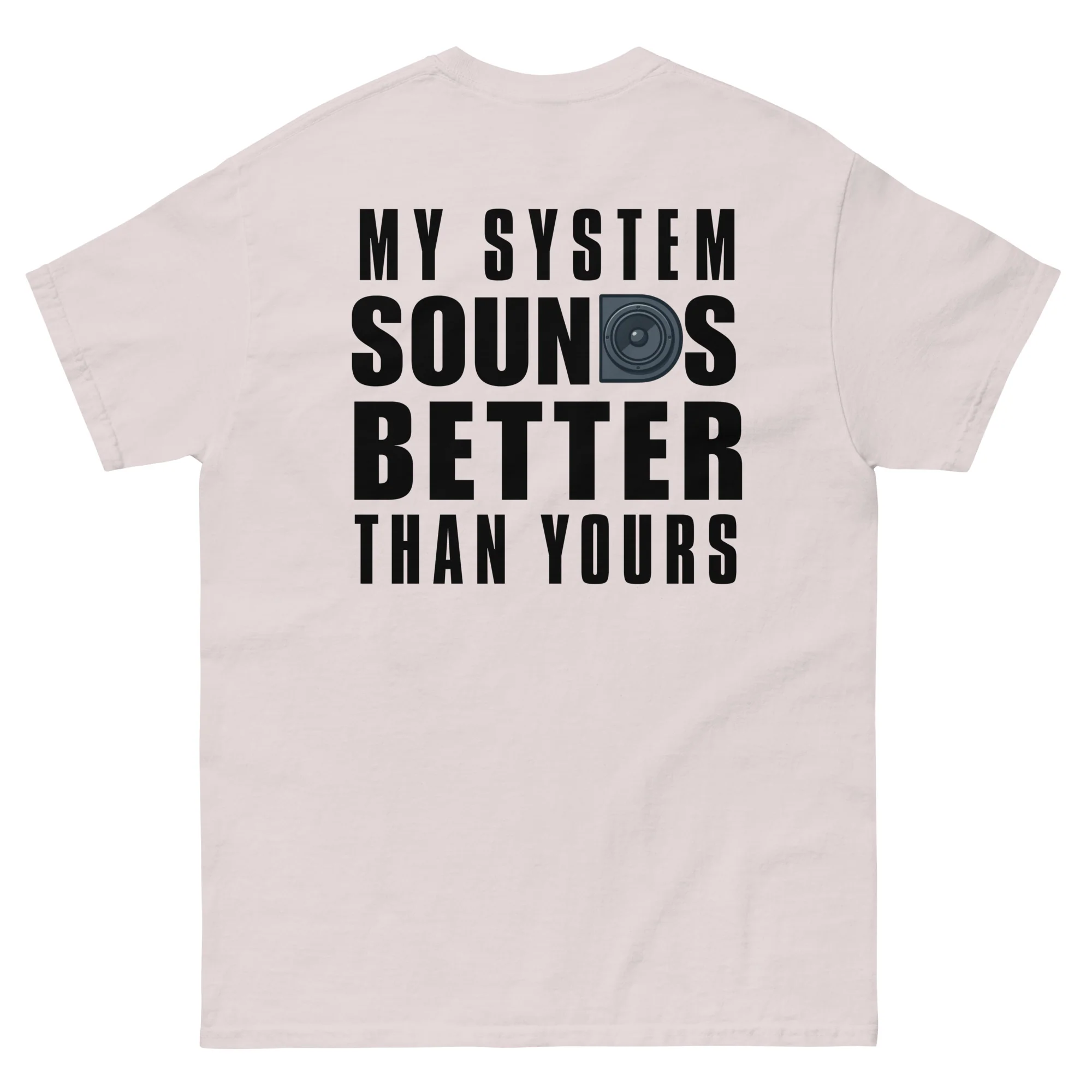 My System Sounds Better Than Yours – Basshead Car Audio T-Shirt - Image 27