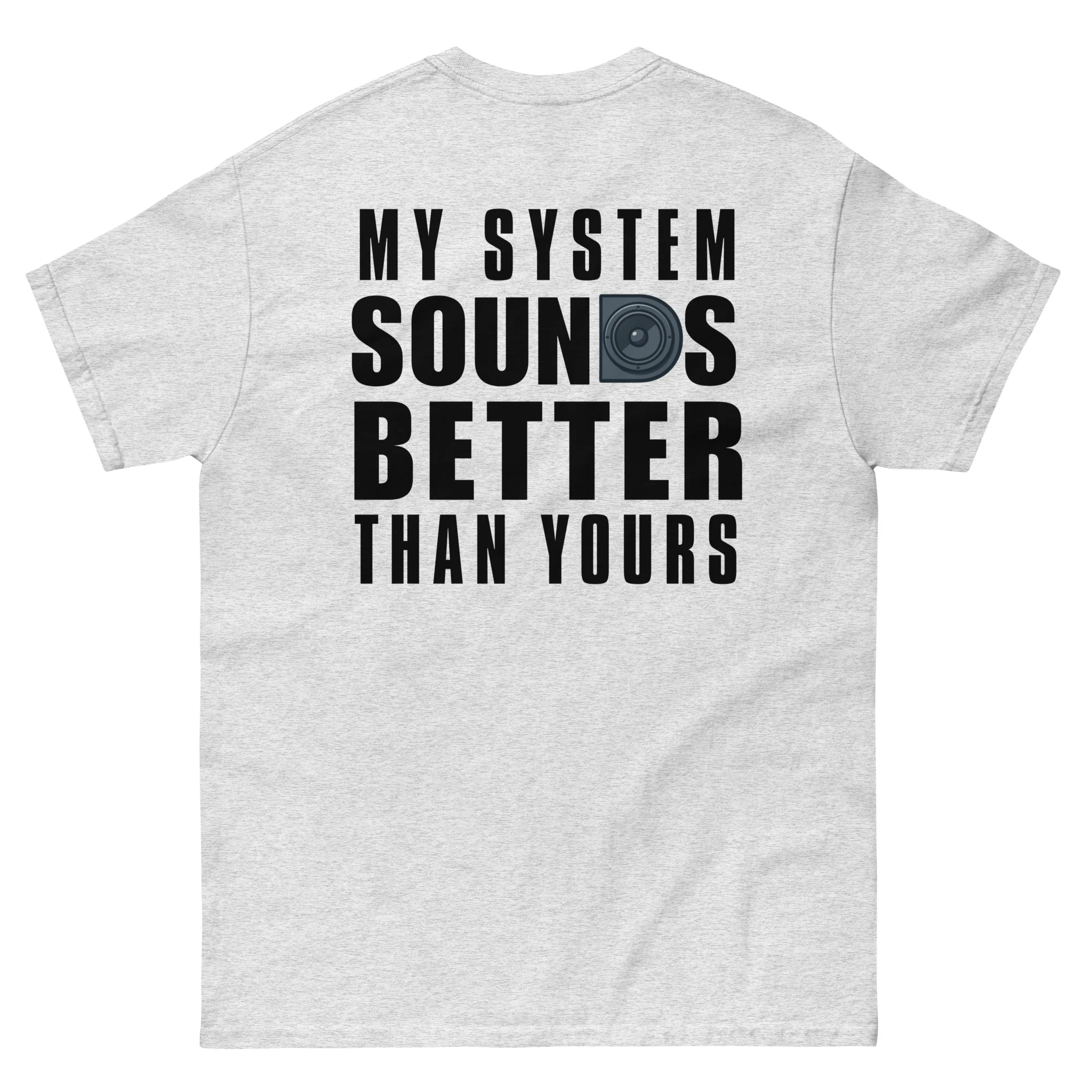 My System Sounds Better Than Yours – Basshead Car Audio T-Shirt - Image 3