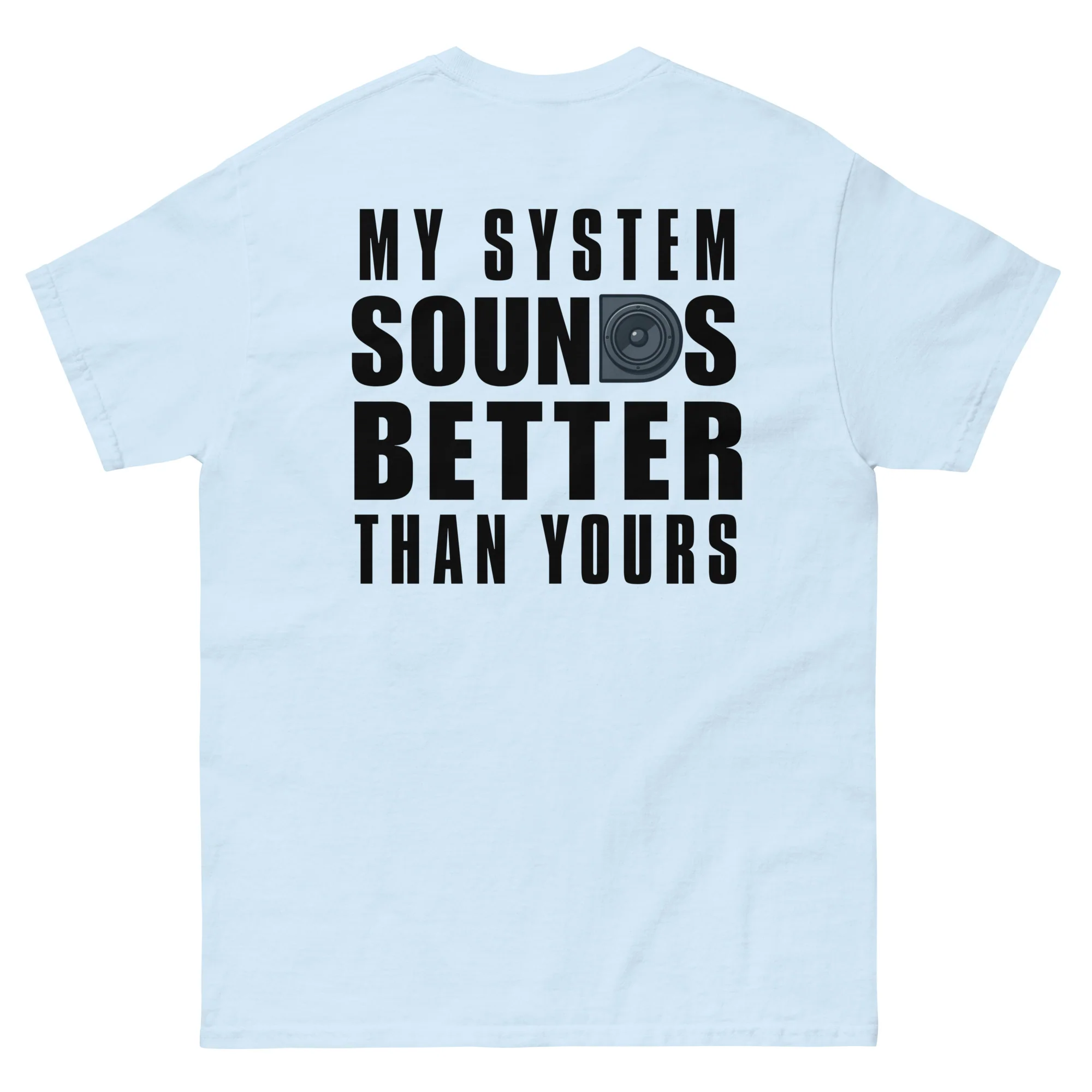 My System Sounds Better Than Yours – Basshead Car Audio T-Shirt - Image 30