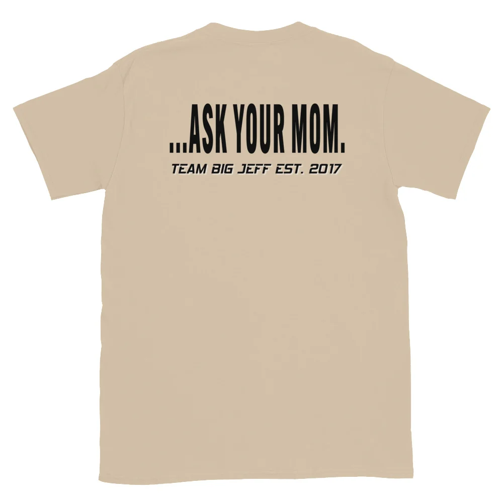 Ask Your Mom Basshead T-Shirt | The Only Thing That Bangs Harder Than My 12s | Big Jeff Audio - Image 18